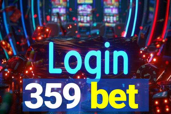 359 bet